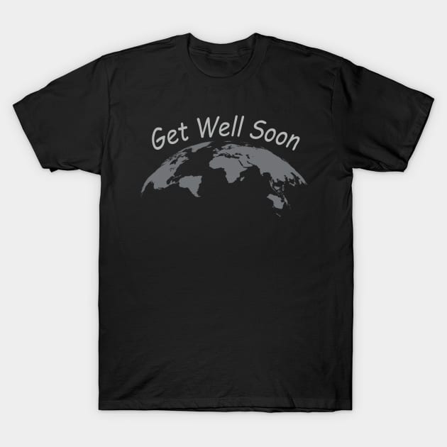 Get Well Soon World T-Shirt by Overheard New York